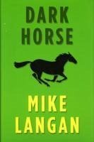 Dark Horse - Langan, Mike