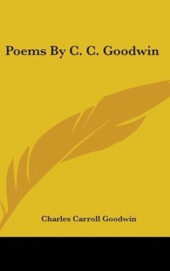 Poems By C. C. Goodwin - Goodwin, Charles Carroll
