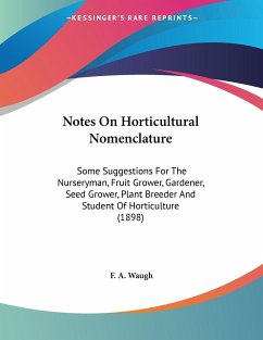 Notes On Horticultural Nomenclature - Waugh, F. A.