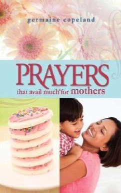 Prayers That Avail Much for Mothers - Copeland, Germaine