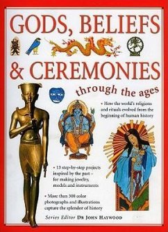 Gods, Beliefs & Ceremonies Through the Ages - Haywood, John