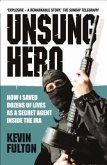 Unsung Hero: How I Saved Dozens of Lives as a Secret Agent Inside the IRA