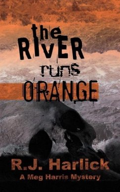 The River Runs Orange - Harlick, R J