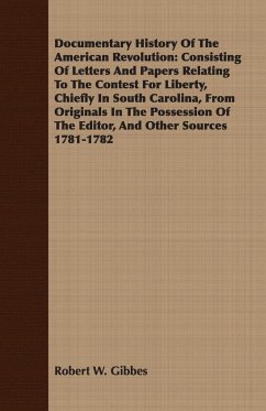 Documentary History Of The American Revolution - Gibbes, Robert W.