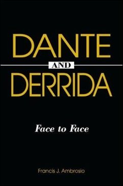 Dante and Derrida: Face to Face - Ambrosio, Francis J.