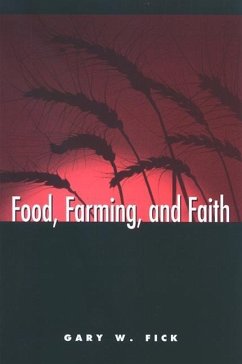 Food, Farming, and Faith - Fick, Gary W.