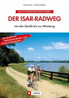 Der Isar-Radweg von der Quelle bis zur Mündung - Prockl, Eva; Roth, Richard