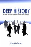 Deep History: A Study in Social Evolution and Human Potential