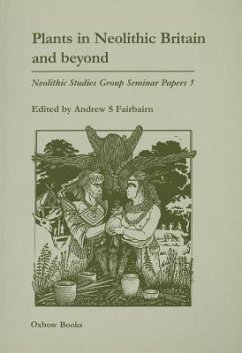 Plants in Neolithic Britain and Beyond - Fairbairn, Andrew S.