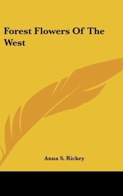 Forest Flowers Of The West - Rickey, Anna S.