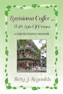 Louisiana Coffee ... with Lots of Cream - Reynolds, Betty J.