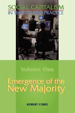 Emergence of the New Majority--Volume 1 of Social Capitalism in Theory and Practice - Corfe, Robert