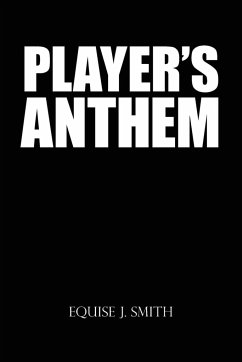 Player's Anthem - Smith, Equise J.