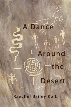 A Dance Around the Desert - Kolb, Raechel Bailey