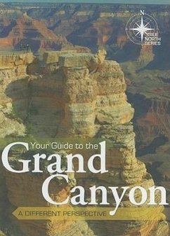 Your Guide to the Grand Canyon: A Different Perspective - Vail, Tom; Oard, Mike; Hergenrather, John; Oard, Vail