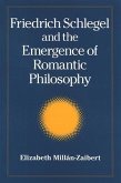 Friedrich Schlegel and the Emergence of Romantic Philosophy