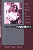 Counternarratives: Studies of Teacher Education and Becoming and Being a Teacher