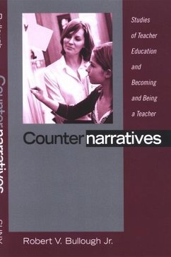 Counternarratives: Studies of Teacher Education and Becoming and Being a Teacher - Bullough, Robert V.