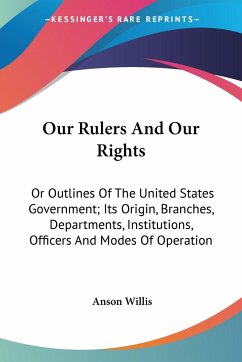 Our Rulers And Our Rights - Willis, Anson