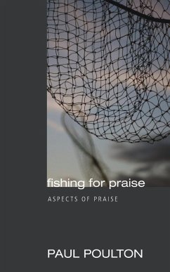Fishing for Praise - Poulton, Paul