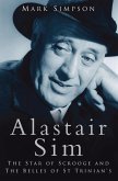 Alastair Sim: The Star of Scrooge and the Belles of St Trinian's