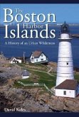 The Boston Harbor Islands:: A History of an Urban Wilderness