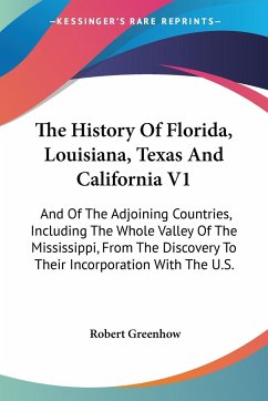 The History Of Florida, Louisiana, Texas And California V1