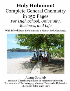 Holy Holmium! Complete General Chemistry in 150 Pages - Gottlieb, Adam