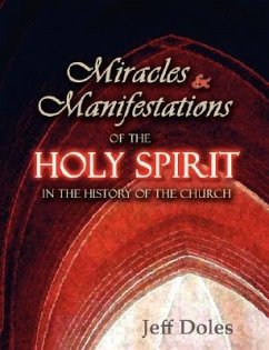 Miracles And Manifestations Of The Holy Spirit In The History Of The Church - Doles, Jeff