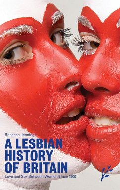 A Lesbian History of Britain - Jennings, Rebecca (University College London, UK)