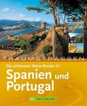 Die schönsten Reise-Routen in Spanien und Portugal - Raach, Karl-Heinz; Oehrlein, Sieglinde; Winterfeld, Bettina
