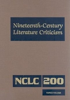 Nineteenth-Century Literature Criticism: Excerpts from Criticism of the Works of Nineteenth-Century Novelists, Poets, Playwrights, Short-Story Writers