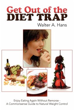 Get Out of the Diet Trap - Hans, Walter A.