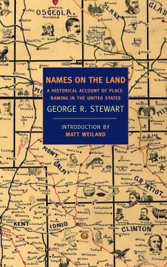 Names on the Land: A Historical Account of Place-Naming in the United States - Stewart, George R.