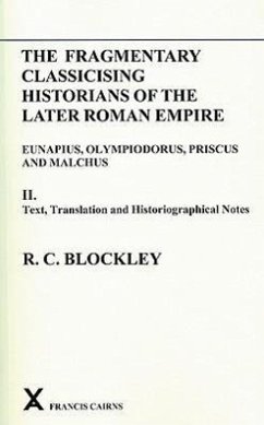 Fragmentary Classicising Historians of the Later Roman Empire: Volume 2 - Text, Translation and Historiographical Notes - Blockley, R. C.