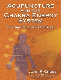Acupuncture and the Chakra Energy System - Cross, John R.