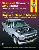 Chevrolet Silverado & GMC Sierra/Sierra Denali 1999-06, Chevrolet Silverado Classic, GMC Sierra Classic & Sierra Denali Classic 2007 Haynes Repair Manual