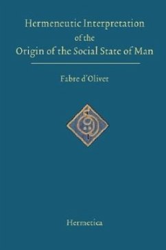 Hermeneutic Interpretation of the Origin of the Social State of Man - D'Olivet, Antoine Fabre