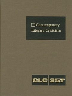 Contemporary Literary Criticism: Criticism of the Works of Today's Novelists, Poets, Playwrights, Short Story Writers, Scriptwriters, and Other Creati