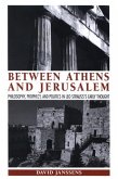 Between Athens and Jerusalem: Philosophy, Prophecy, and Politics in Leo Strauss's Early Thought