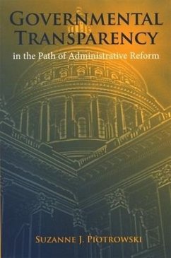 Governmental Transparency in the Path of Administrative Reform - Piotrowski, Suzanne J.