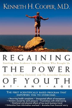 Regaining the Power of Youth at Any Age - Cooper, Kenneth H.