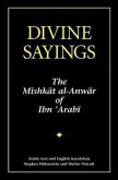 Divine Sayings: 101 Hadith Qudsi: The Mishkat Al-Anwar of Ibn 'Arabi