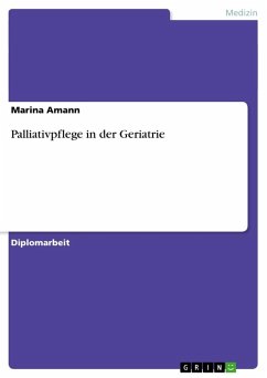 Palliativpflege in der Geriatrie - Amann, Marina