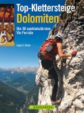 Top-Klettersteige Dolomiten - Die 54 spektakulärsten Vie Ferrate