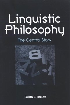 Linguistic Philosophy: The Central Story - Hallett, Garth L.