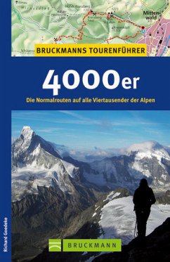 Bruckmanns Tourenführer 4000er: Die Normalrouten auf alle Viertausender in den Alpen - Goedeke, Richard