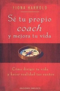 Se Tu Propio Coach: Y Mejora Tu Vida - Harrold, Fiona