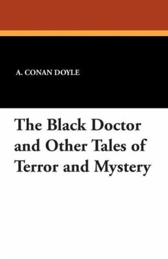 The Black Doctor and Other Tales of Terror and Mystery The Black Doctor and Other Tales of Terror and Mystery