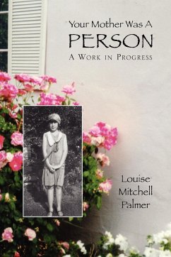 Your Mother Was a Person - Palmer, Louise Mitchell